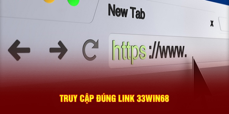 Truy cập đúng link 33Win68